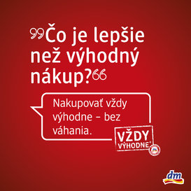 Dlhodobo výhodné ceny v dm: Výhodne, výhodnejšie, VŽDY VÝHODNE!